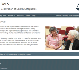 Deprivation of Liberty Safeguards (DoLS): e-learning course